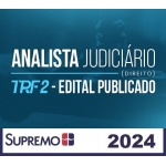 Analista Judiciário (Direito) TRF 2 - Edital Publicado (SUPREMO 2024) TRF2